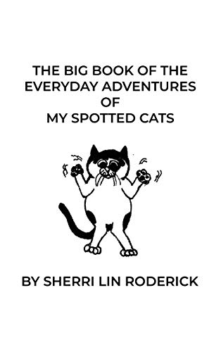 The Big Book of the Everyday Adventures of My Spotted Cats