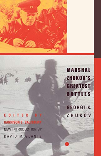 Zhukov, Georgi K. Marshal Zhukov's Greatest Battles
