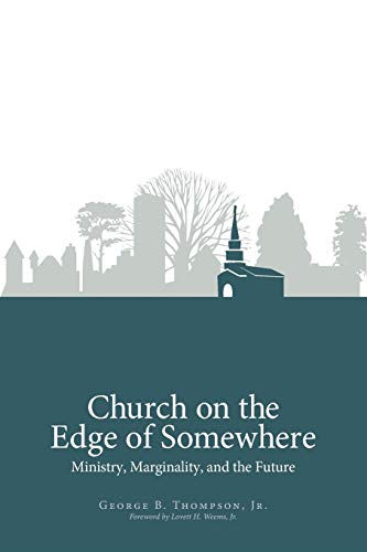 Church on the Edge of Somewhere: Ministry, Marginality, and the Future