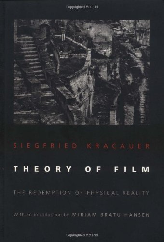 Theory of Film: The Redemption of Physical Reality (Princeton Paperbacks)