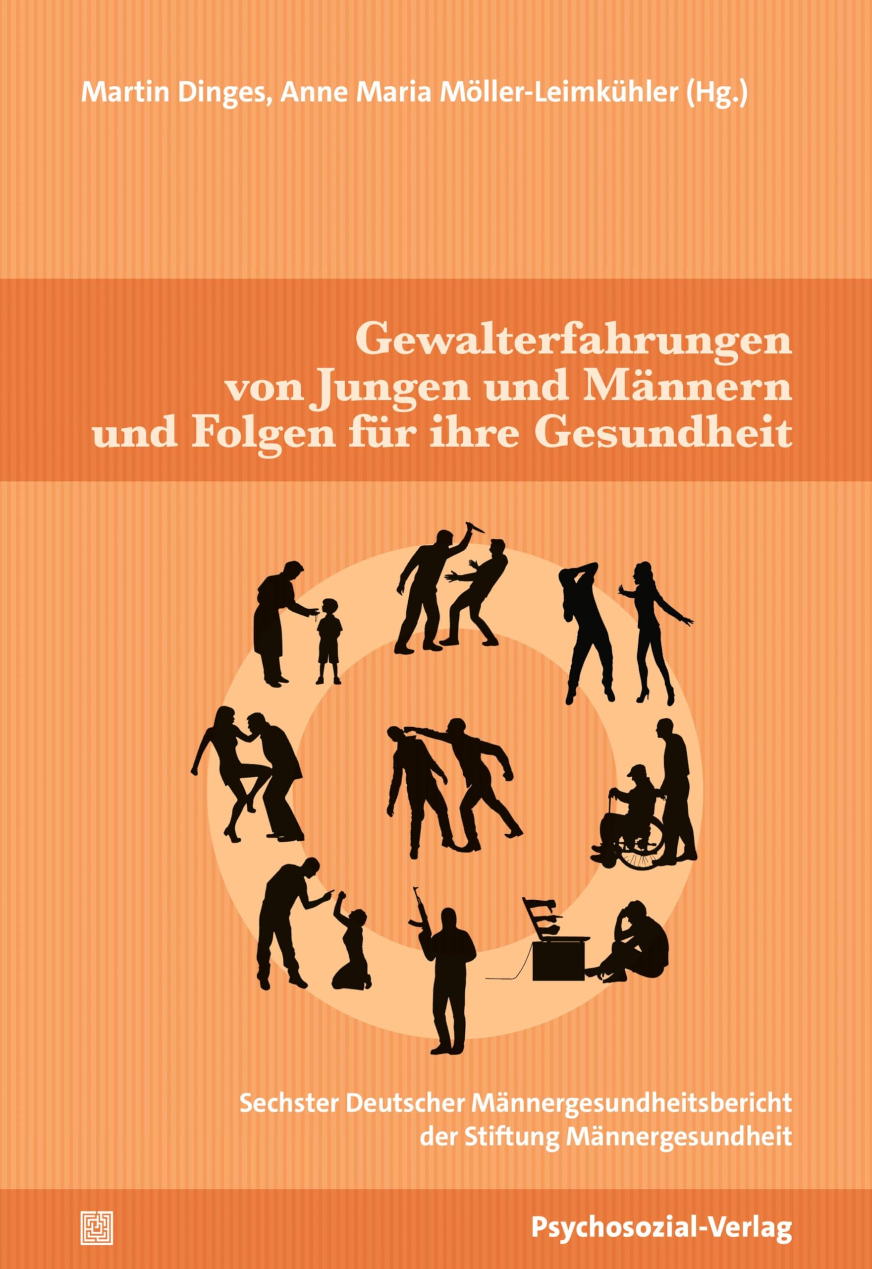 Gewalterfahrungen von Jungen und Männern und die Folgen für ihre Gesundheit: Sechster Deutscher Männergesundheitsbericht der Stiftung Männergesundheit (Forschung psychosozial)