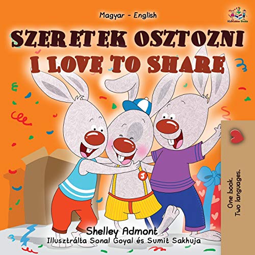 I Love to Share (Hungarian English Bilingual Children's Book) (Hungarian English Bilingual Collection)