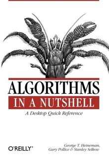 Algorithms in a Nutshell: A Dektop Quick Reference (In a Nutshell (O'Reilly))