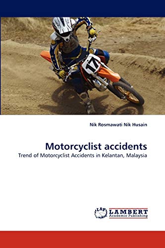 Motorcyclist accidents: Trend of Motorcyclist Accidents in Kelantan, Malaysia