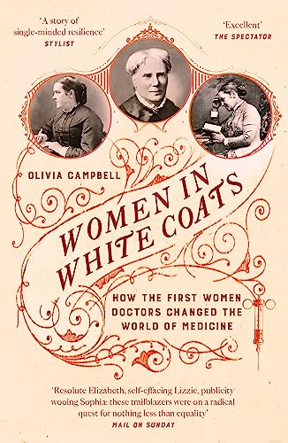 Olivia Campbell Women In White Coats, How The First Women Doctors Changed The World Of Medicine