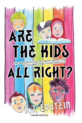 Are the Kids All Right? Representations of Lgbtq Characters in Children's and Young Adult Literature