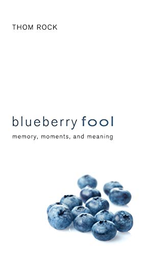 Blueberry Fool: Memory, Moments, and Meaning