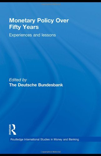 Monetary Policy Over Fifty Years: Experiences and Lessons (Routledge International Studies in Money and Banking)