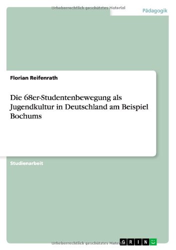 Die 68er-Studentenbewegung als Jugendkultur in Deutschland am Beispiel Bochums