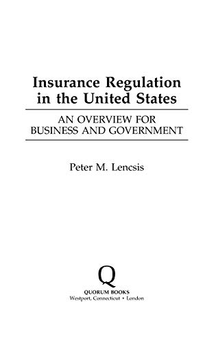 Insurance Regulation in the United States: An Overview for Business and Government