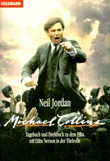 Michael Collins. Tagebuch und Drehbuch zu dem Film von Jordan, Neil  | Buch | Zustand gut