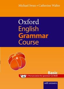 Oxford English Grammar Course. Basic. Student Book. With Answers: A grammar practice book for elementary to pre-intermediate students of English (Good Grammar Book)