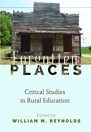 Forgotten Places: Critical Studies in Rural Education (Counterpoints / Studies in Criticality)