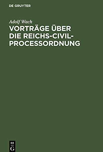 Vorträge über die Reichs-Civilprocessordnung