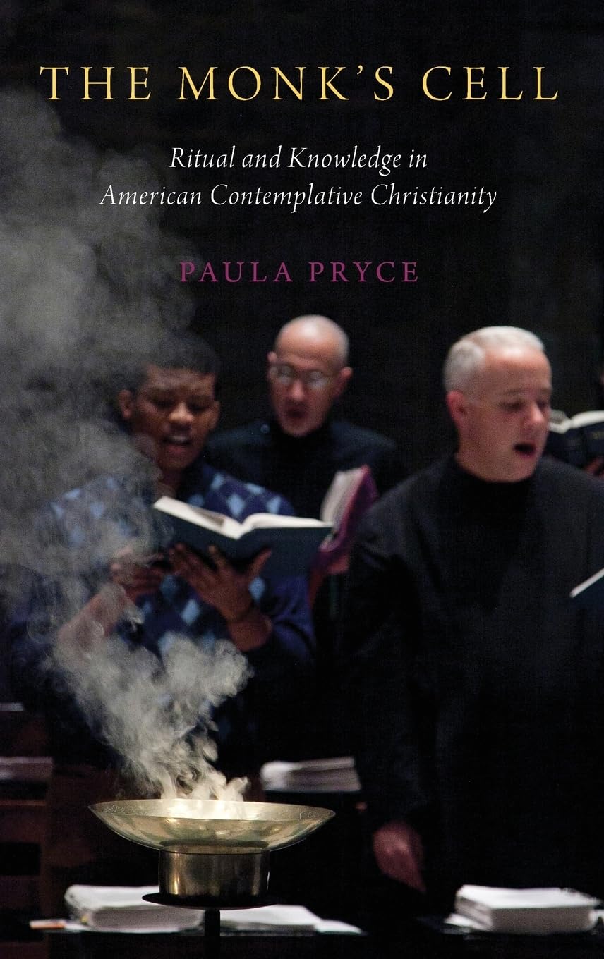 Monk's Cell: Ritual and Knowledge in American Contemplative Christianity