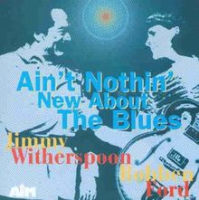 Ain'T Nothin' New About Blues