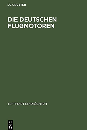 Die deutschen Flugmotoren: Argus As 10 C, As 10 E, As 401