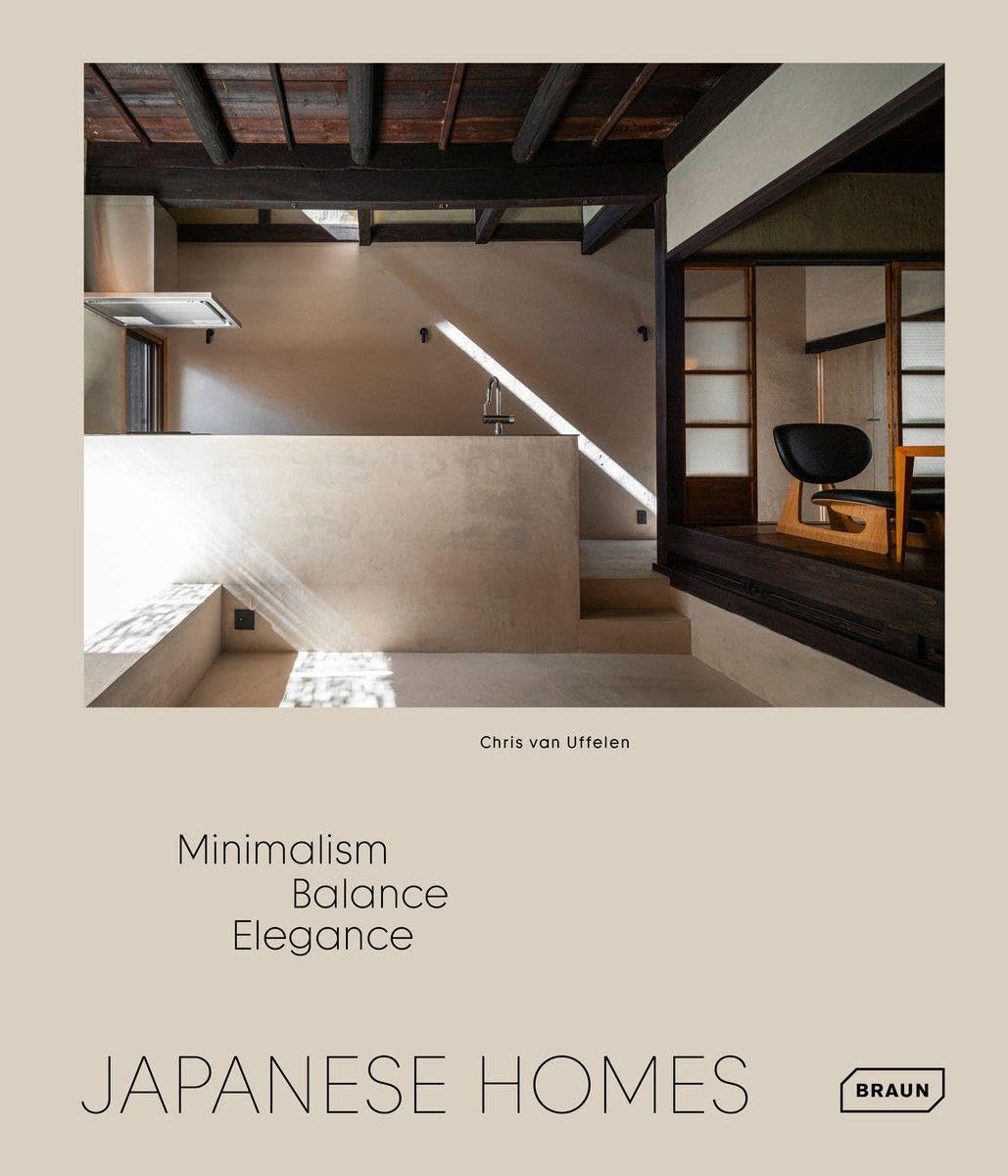 Chris van Uffelen Japanese Homes, Minimalism, Balance, Elegance