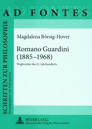 Romano Guardini (1885-1968): Wegbereiter des 21. Jahrhunderts