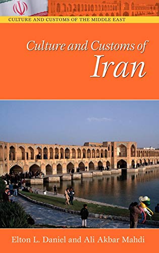 Culture and Customs of Iran (Culture and Customs of the Middle East)
