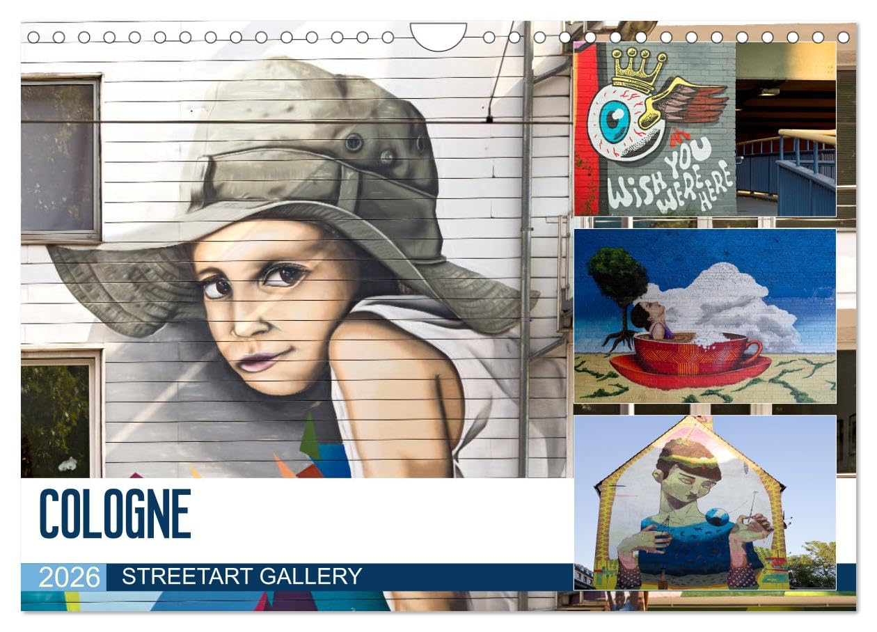 COLOGNE STREETART GALLERY (Wall Calendar 2026 DIN A4 landscape), CALVENDO 12 Month Wall Calendar: Cologne - The Street Art art scene can no longer be overlooked in the city with its fascinating murals