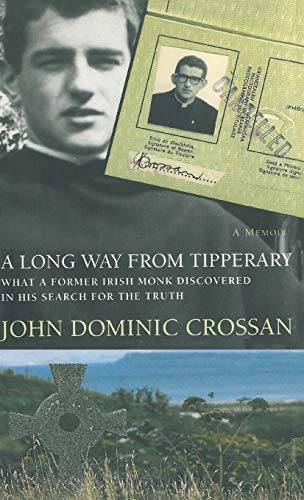 A Long Way from Tipperary: What a Former Irish Monk Discovered in His Search for the Truth