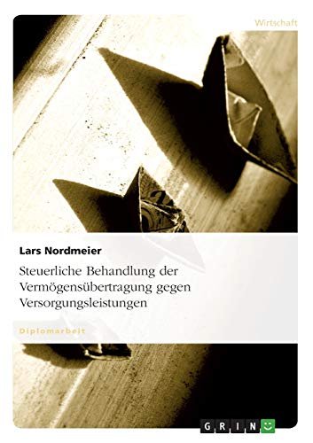 Steuerliche Behandlung der Vermögensübertragung gegen Versorgungsleistungen