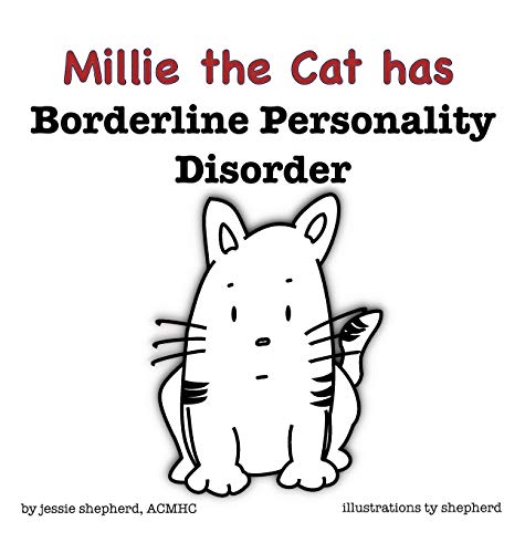 Millie the Cat has Borderline Personality Disorder (What Mental Disorder, Band 1)