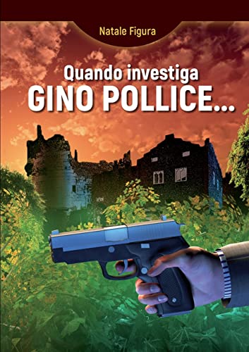 Quando investiga Gino Pollice...