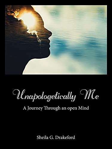 Unapologetically Me: A Journey Through an Open Mind