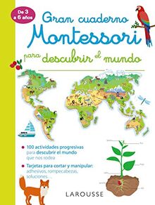 Gran cuaderno Montessori para descubrir el mundo (LAROUSSE - Infantil / Juvenil - Castellano - A partir de 3 años)