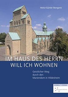 "Im Haus des Herrn will ich wohnen": Geistlicher Weg durch den Mariendom in Hildesheim