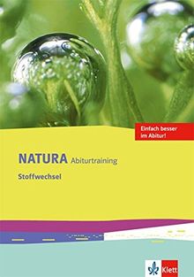 Natura Biologie Oberstufe / Ausgabe ab 2016: Natura Biologie Oberstufe / Arbeitsheft Abitur-Training Stoffwechsel: Ausgabe ab 2016