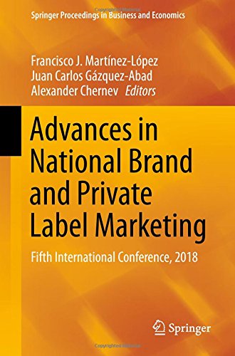 Advances in National Brand and Private Label Marketing: Fifth International Conference, 2018 (Springer Proceedings in Business and Economics)