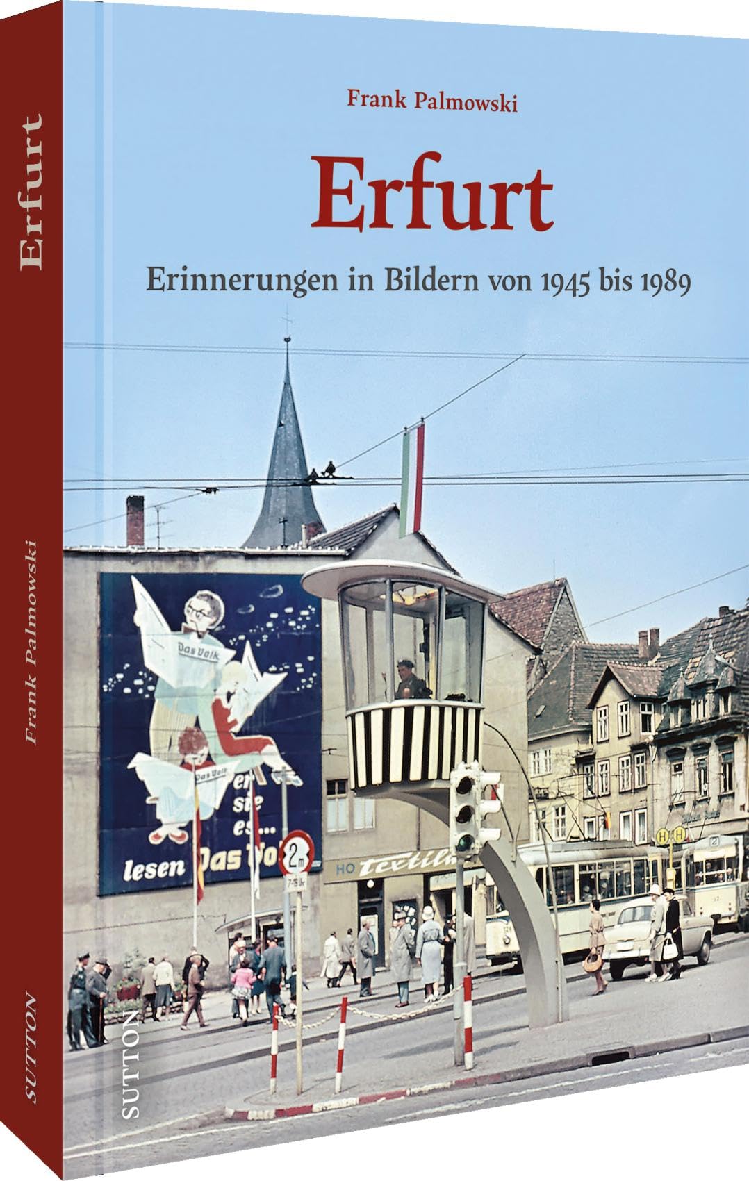 Erfurt: Erinnerungen in Bildern von 1945 bis 1989