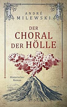 Der Choral der Hölle: Historischer Roman