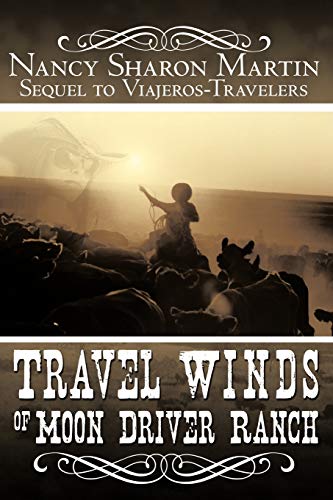 Travel Winds of Moon Driver Ranch: Sequel to Viajeros-Travelers