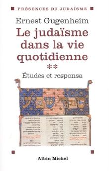 Le judaïsme dans la vie quotidienne : études et responsa