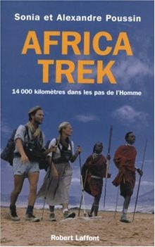 Africa Trek. Vol. 2004. 14.000 kilomètres dans les pas de l'homme