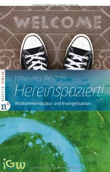 Hereinspaziert!: Willkommenskultur und Evangelisation