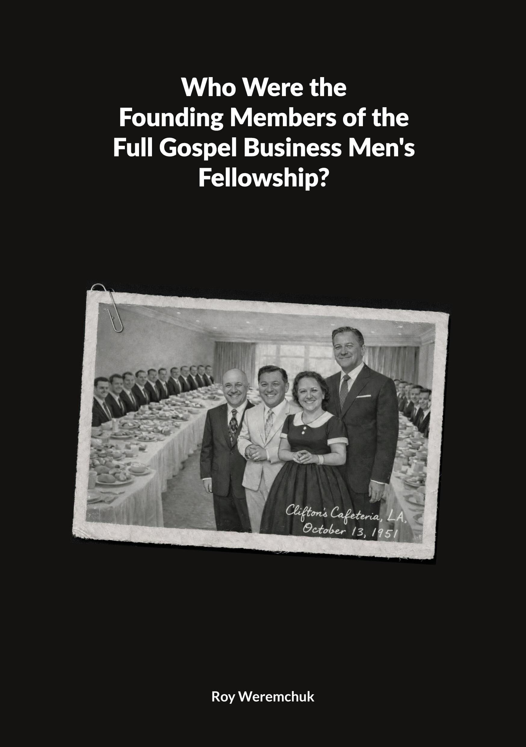 Who were the founding members of the Full Gospel Business Men's Fellowship?: First published: February 14, 2026