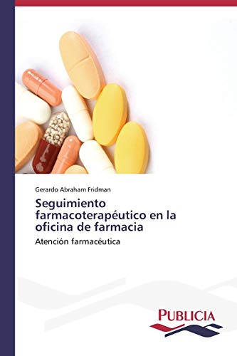 Seguimiento farmacoterapéutico en la oficina de farmacia: Atención farmacéutica