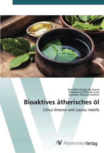 Bioaktives ätherisches öl: Citrus limonia und Laurus nobilis