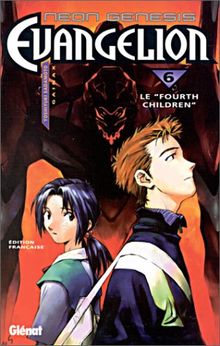 Neon-Genesis Evangelion. Vol. 6. Le Fourth children