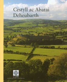 Cestyll Ac Abatai Deheubarth