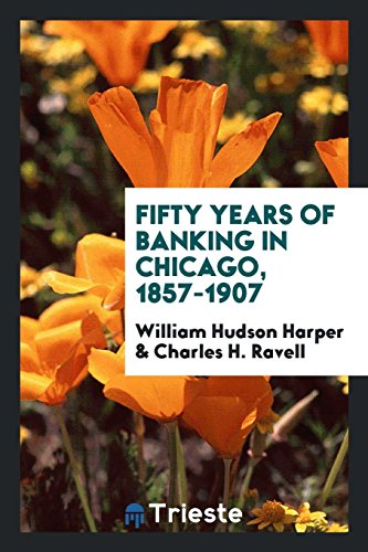 Fifty years of banking in Chicago, 1857-1907
