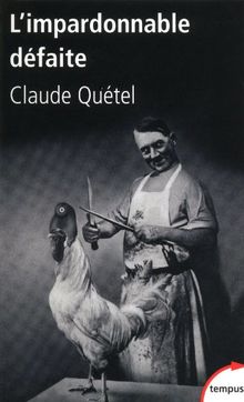 L'impardonnable défaite : 1918-1940