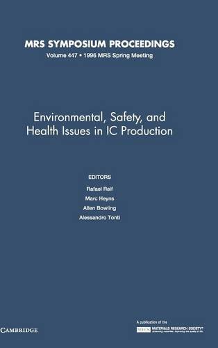 Environmental, Safety, and Health Issues in IC Production: Volume 447 (MRS Proceedings)
