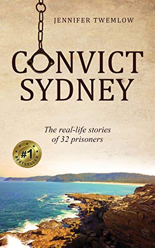 Convict Sydney: The real-life stories of 32 prisoners