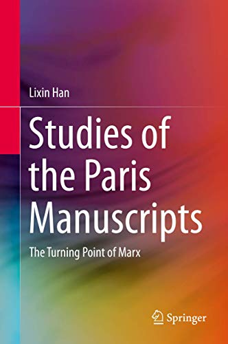 Studies of the Paris Manuscripts: The Turning Point of Marx